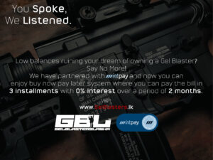 Read more about the article Yes, We Heard You! Installment Payment or Buy Now Pay later System for the first time in Sri Lanka’s Gel Blaster History!